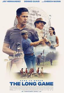 Read more about the article The Long Game, an Inspirational True Story Golf Movie, Starring Jay Hernandez, Dennis Quaid, and Cheech Marin Coming to Theaters April 12th